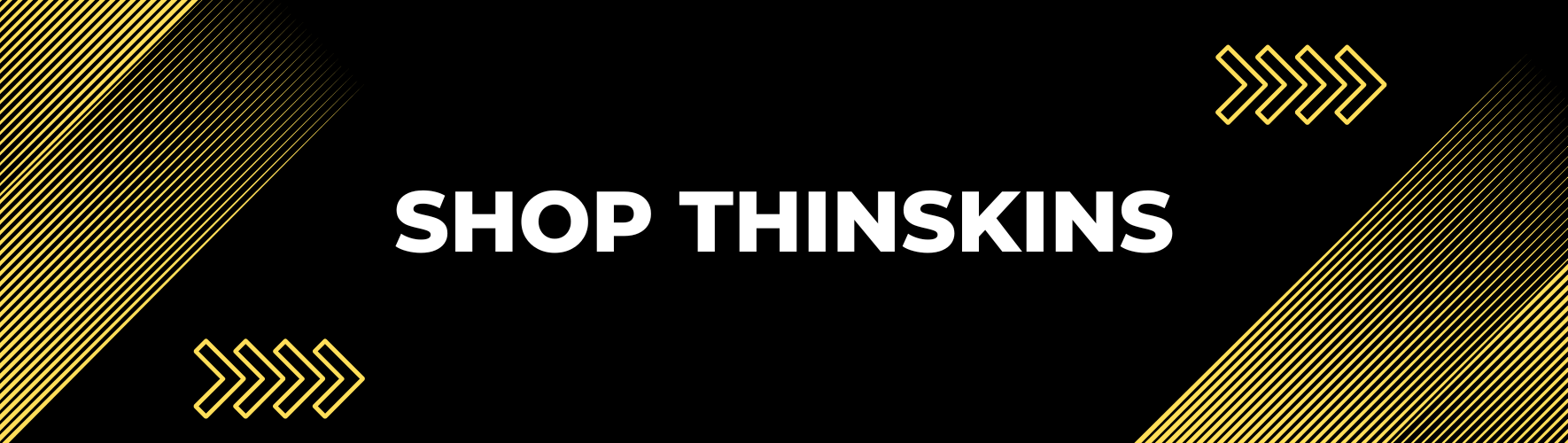 Thinskins