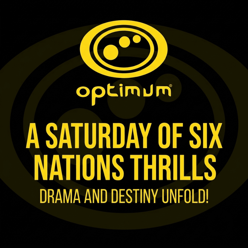A Saturday of Six Nations Thrills: Drama and Destiny Unfold! - Optimum