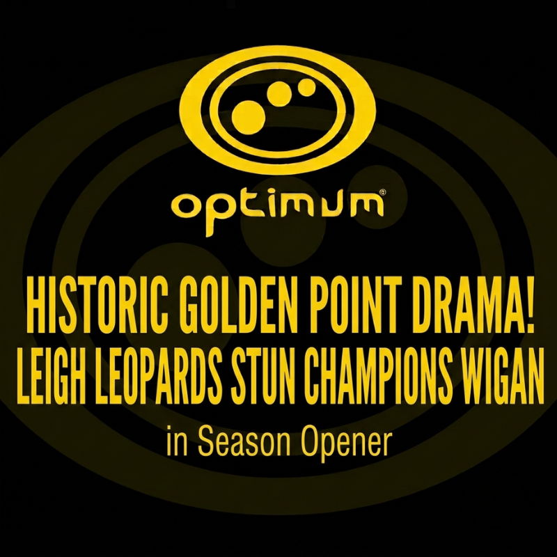 Historic Golden Point Drama! Leigh Leopards Stun Champions Wigan in Season Opener